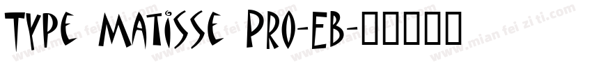 Type Matisse Pro-EB字体转换